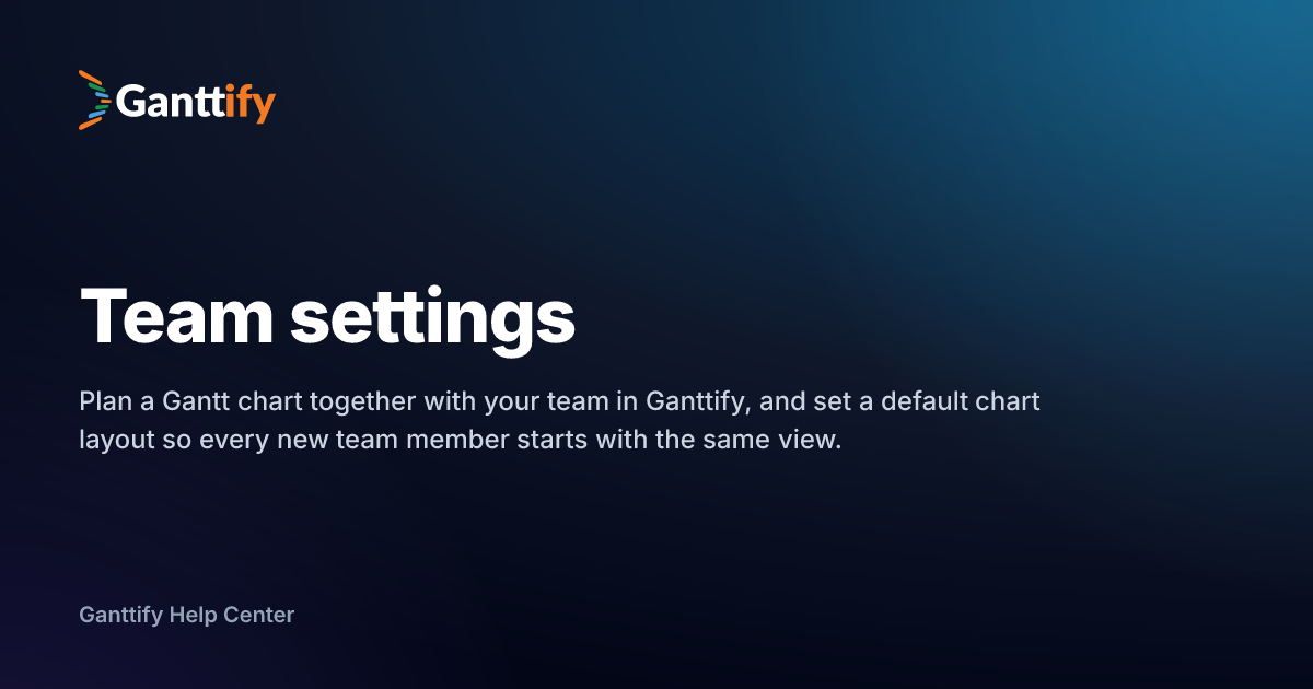 Team Settings - Ganttify Help Center